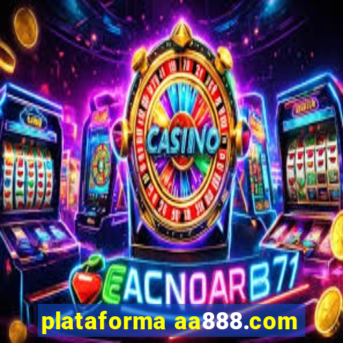 plataforma aa888.com